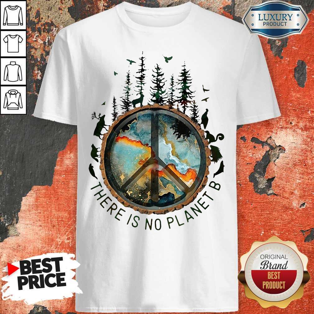 Pro There Is No Planet B Hippie Earth Wild Animals Shirt