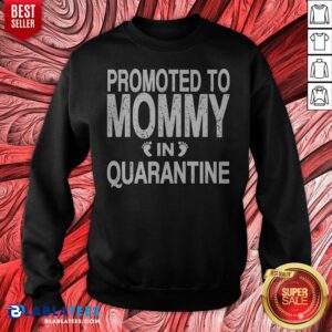 Alternative view of Promoted To Mommy In Quarantine Pregnancy Announcemet Shirt