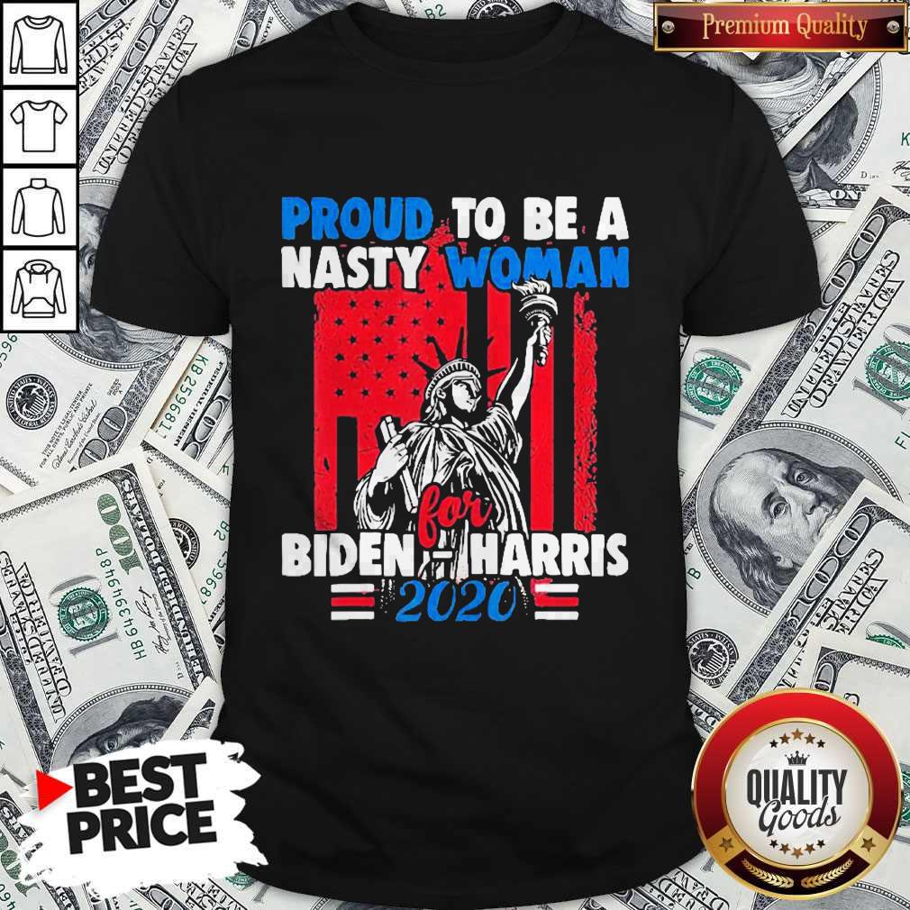 Proud To Be Nasty Woman For Biden Harris Shirt