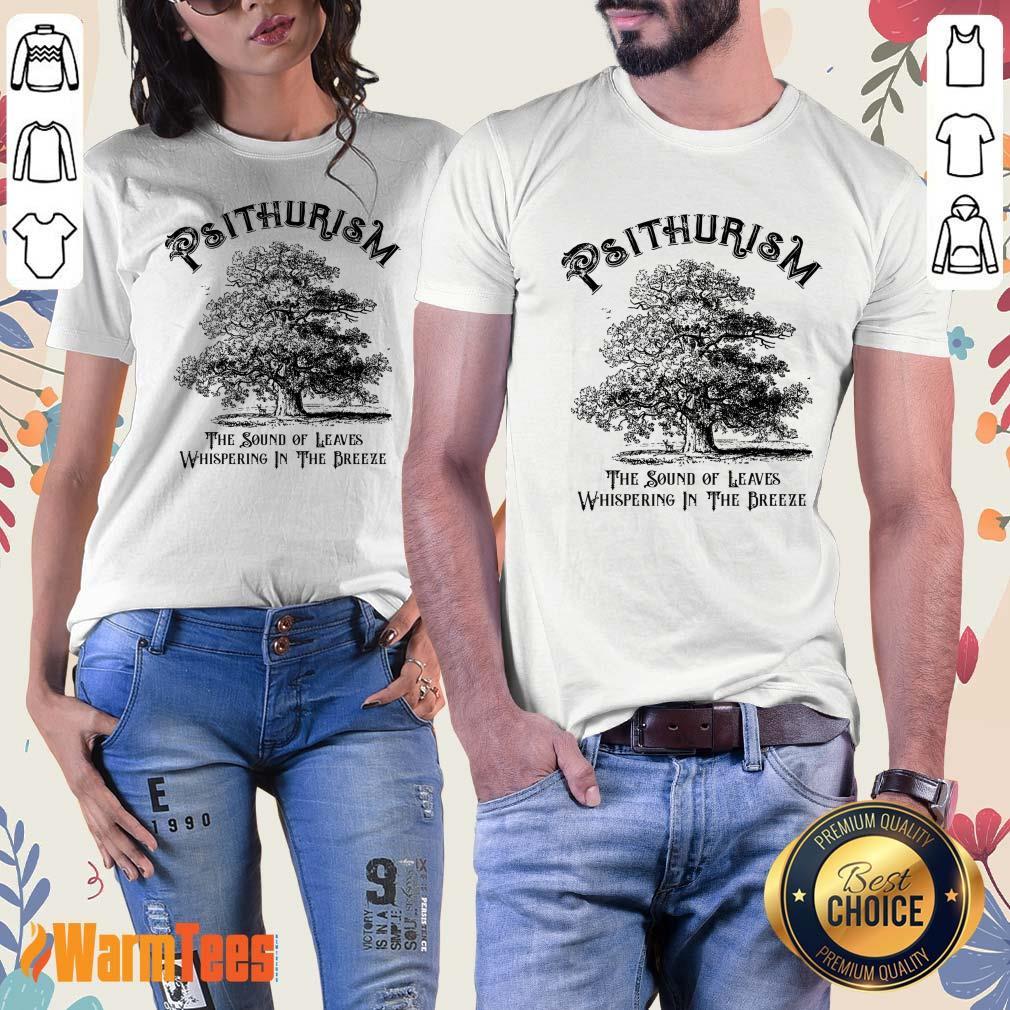 Psithurism The Sound Of Leaves Whispering In The Trees Shirt - Image 3