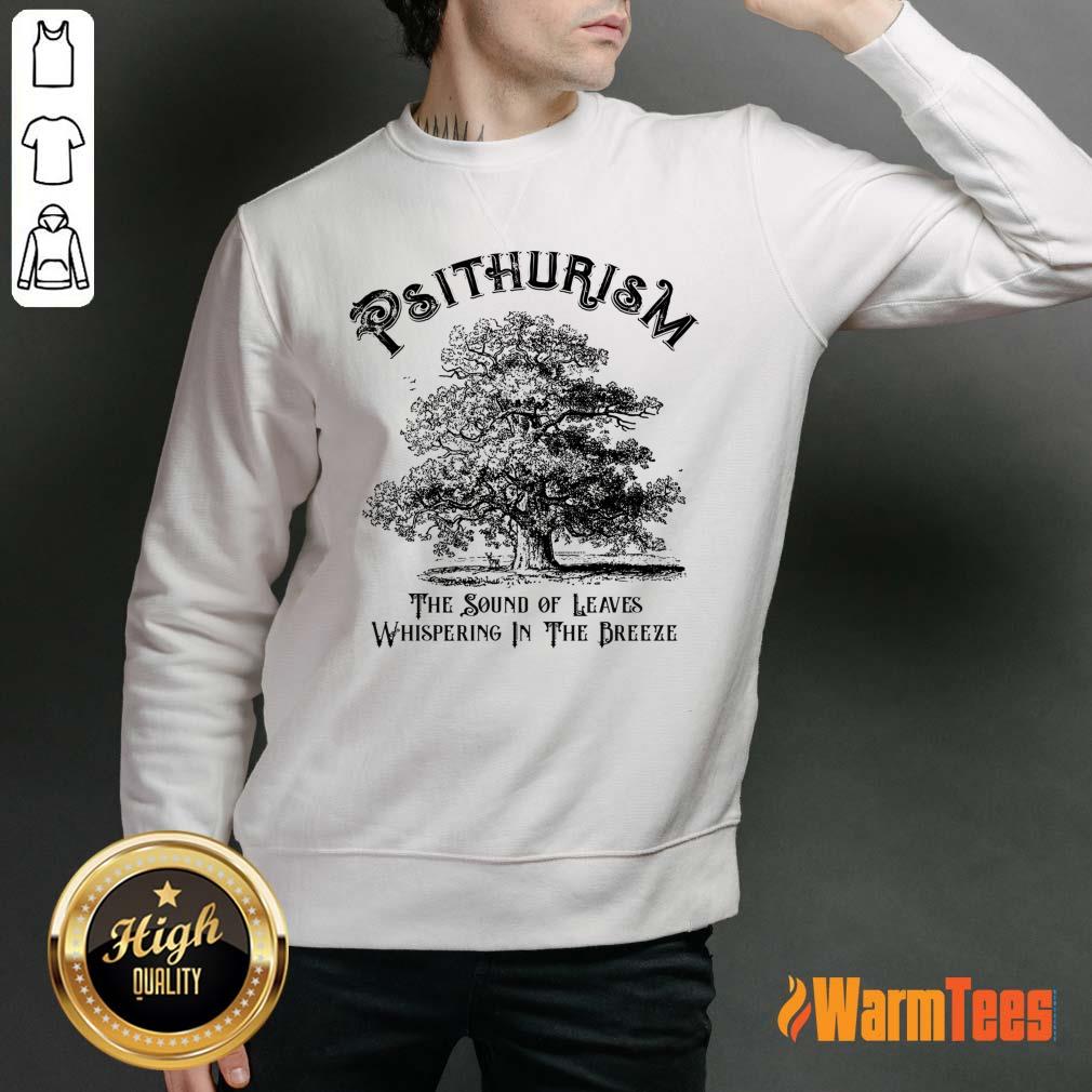 Psithurism The Sound Of Leaves Whispering In The Trees Shirt - Image 2