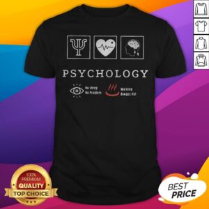 Psychology No Sleep No Problem Warning Always Hot Shirt