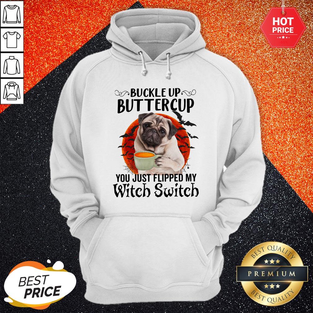 Pug Buttercup Buttercup You Just Flipped My Witch Switch Shirt - Image 5