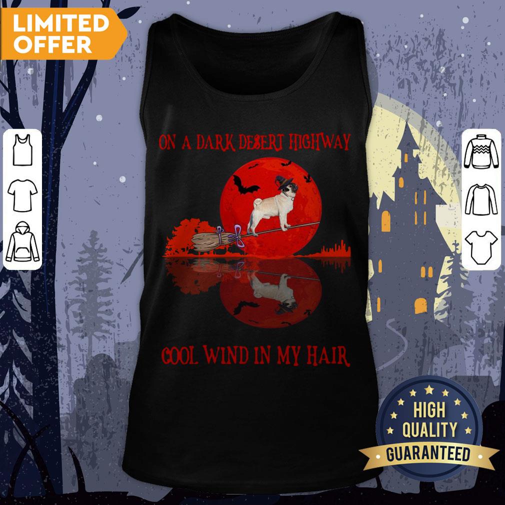 Pug On A Dark Desert Highway Cool Wind In My Hair Halloween Tee Shirt - Image 2