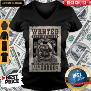 Alternative view of Pug Wanted Dead Or Alive Armed And Very Dangerous Cash Reward 20000$ Shirt