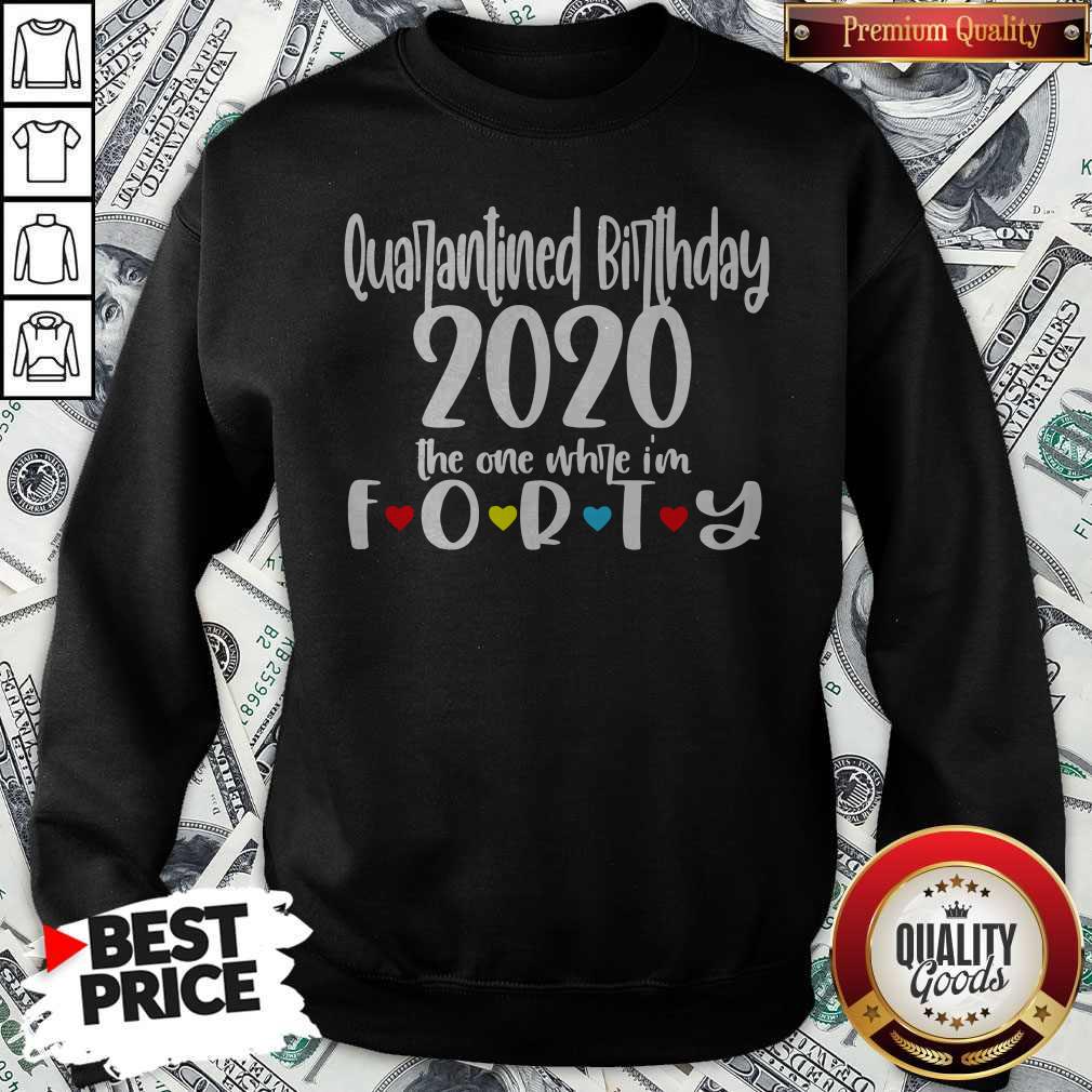 Quarantine Birthday 2020 The One Where I’m Forty Shirt - Image 5
