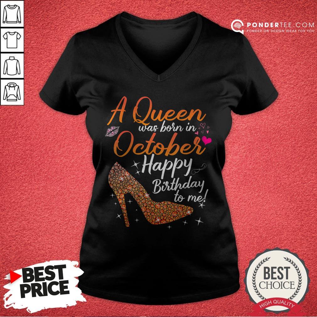 Queens Are Born In October October Birthday For Women Shirt - Image 3