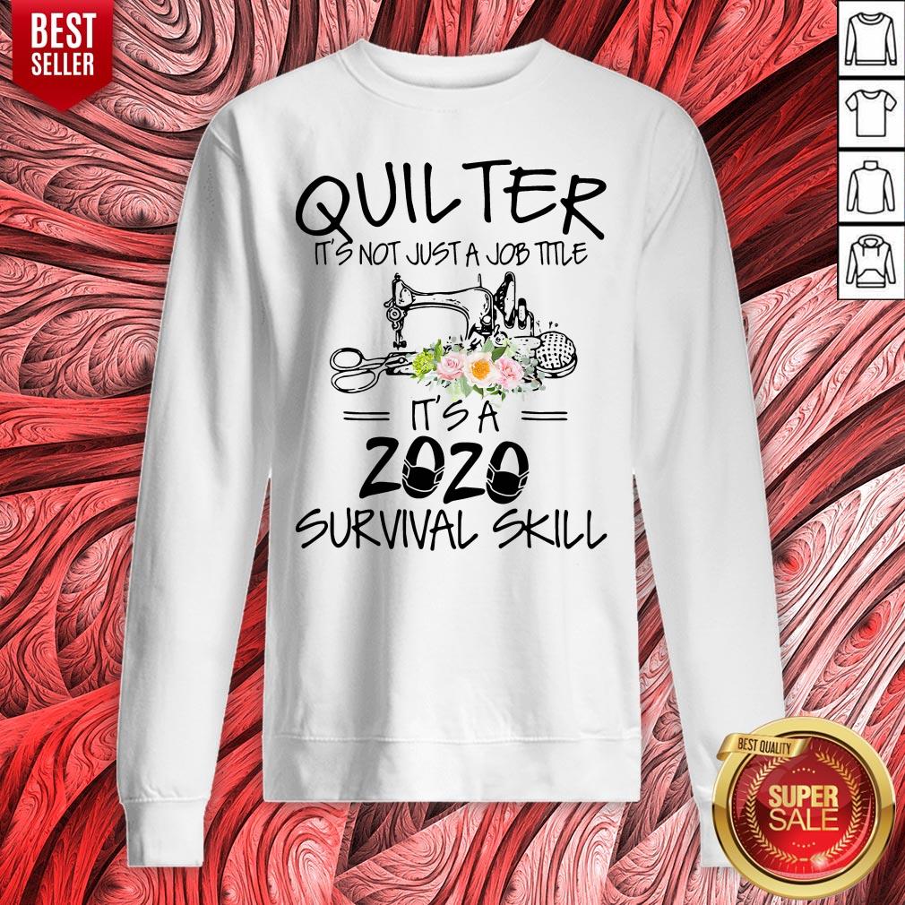 Quilter It's Not Just A Job Title It's A 2020 Survival Skill Shirt - Image 2