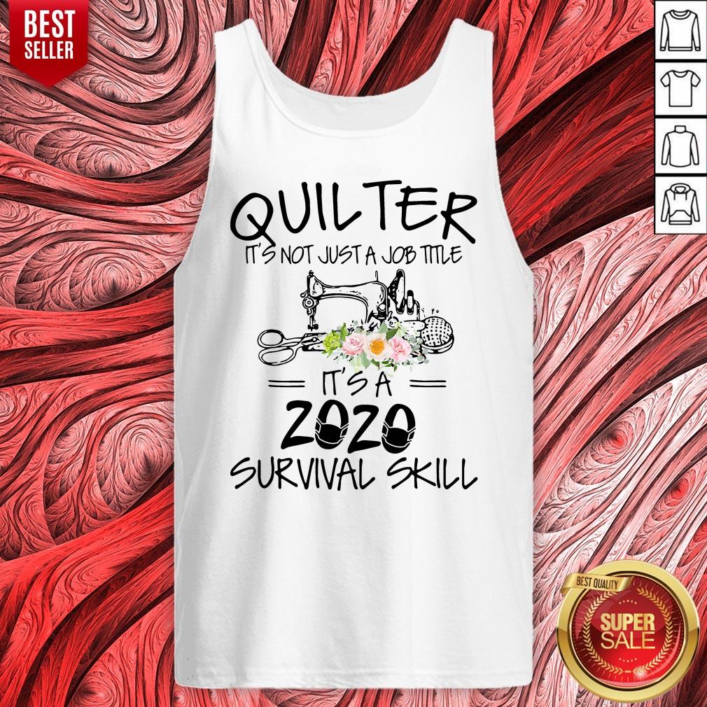 Quilter It's Not Just A Job Title It's A 2020 Survival Skill Shirt - Image 5