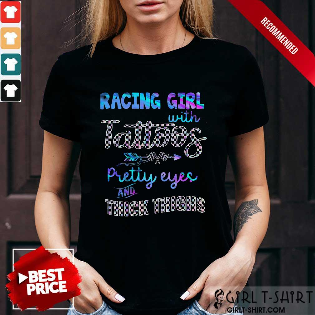 Racing Girl With Tattoos Pretty Eyes Shirt