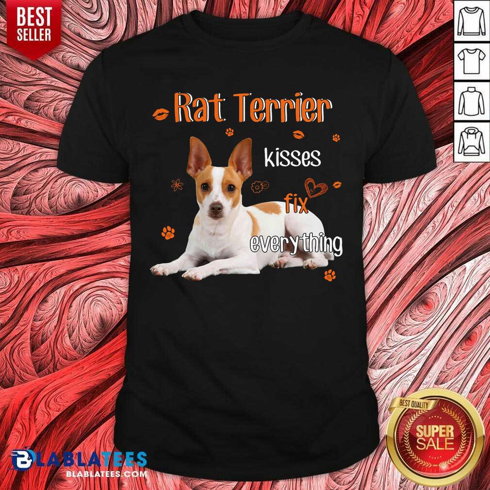 Rat Terrier Kisses Fix Everything Shirt