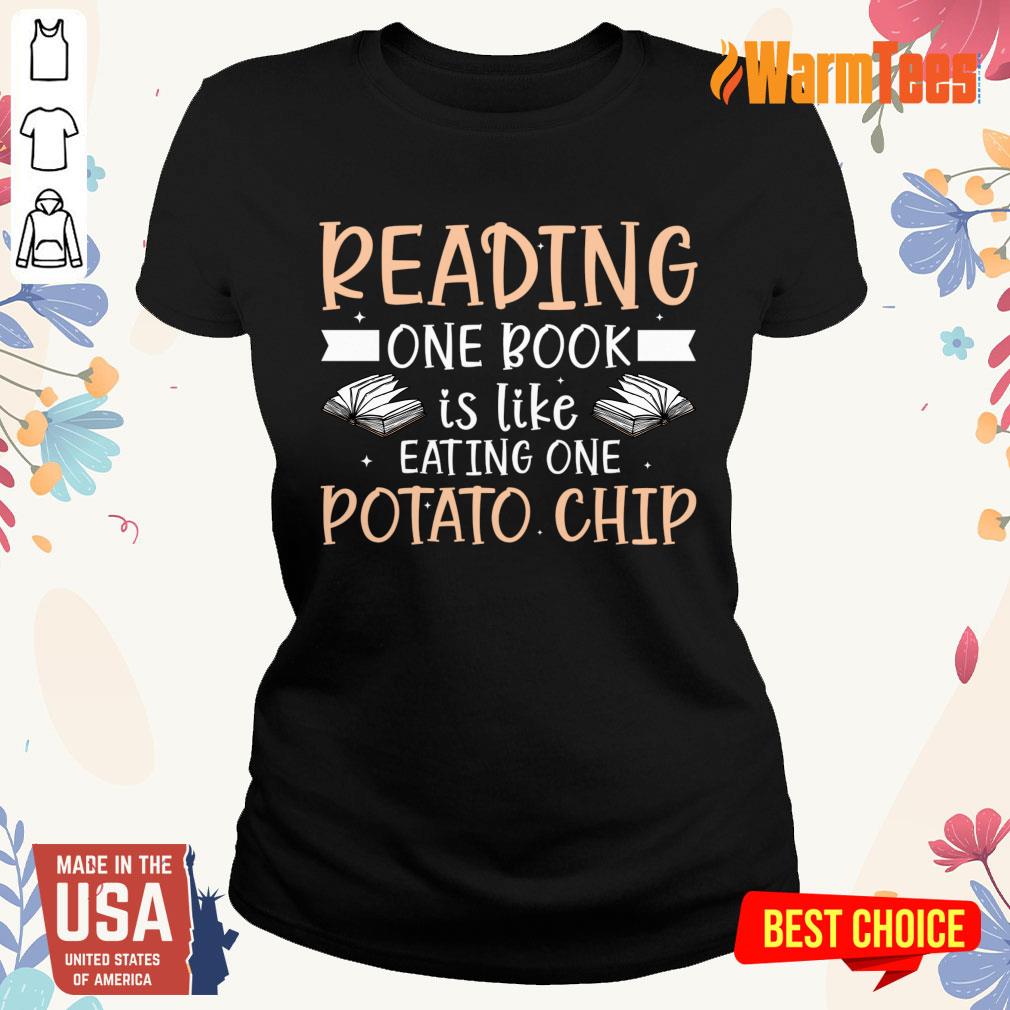 Reading One Book Is Like Eating One Potato Chip Shirt - Image 2