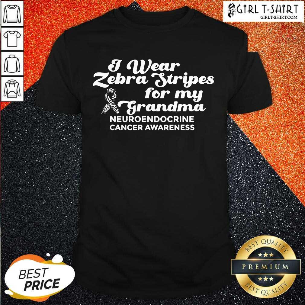 Real I Weat Zebra Stripes Dor My Grandma Neuroendocrine Cancer Awareness Survivor Warrior Shirt