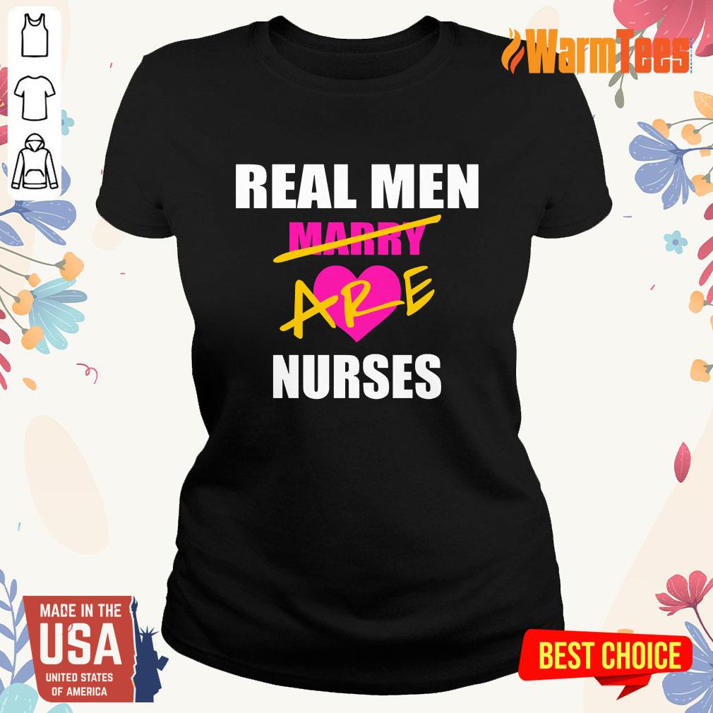Real Men Marry Are Nurses Shirt - Image 3