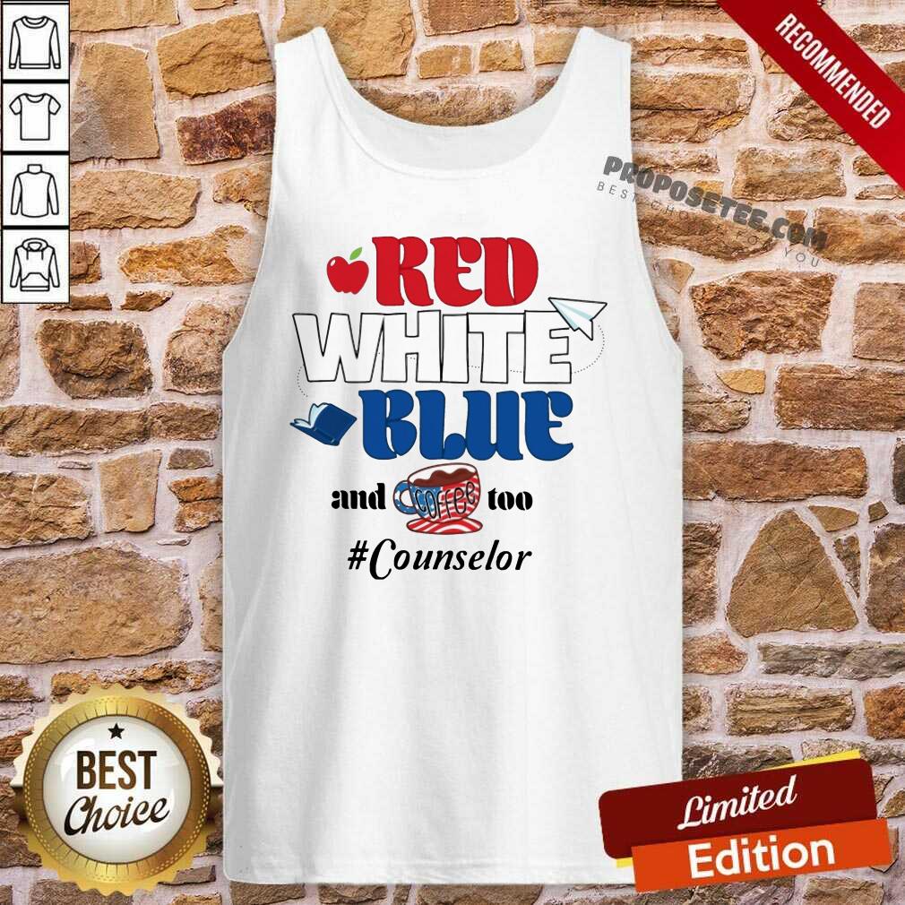 Red White Blue And Coffee Too Counselor American Flag Shirt - Image 4