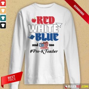 Alternative view of Red White Blue And Coffee Too Pre-k Teacher Shirt