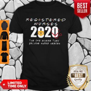Registered Nurses 2020 The One Where They Became Super Heroes COVID-19 Shirt