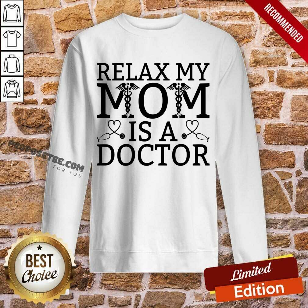 Relax My Mom Is A Doctor Shirt - Image 4