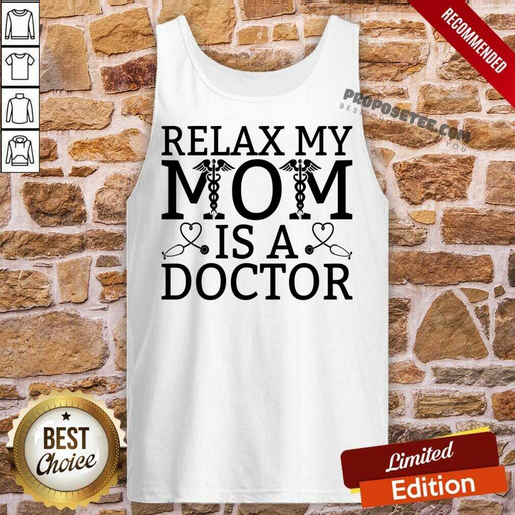 Relax My Mom Is A Doctor Shirt - Image 3