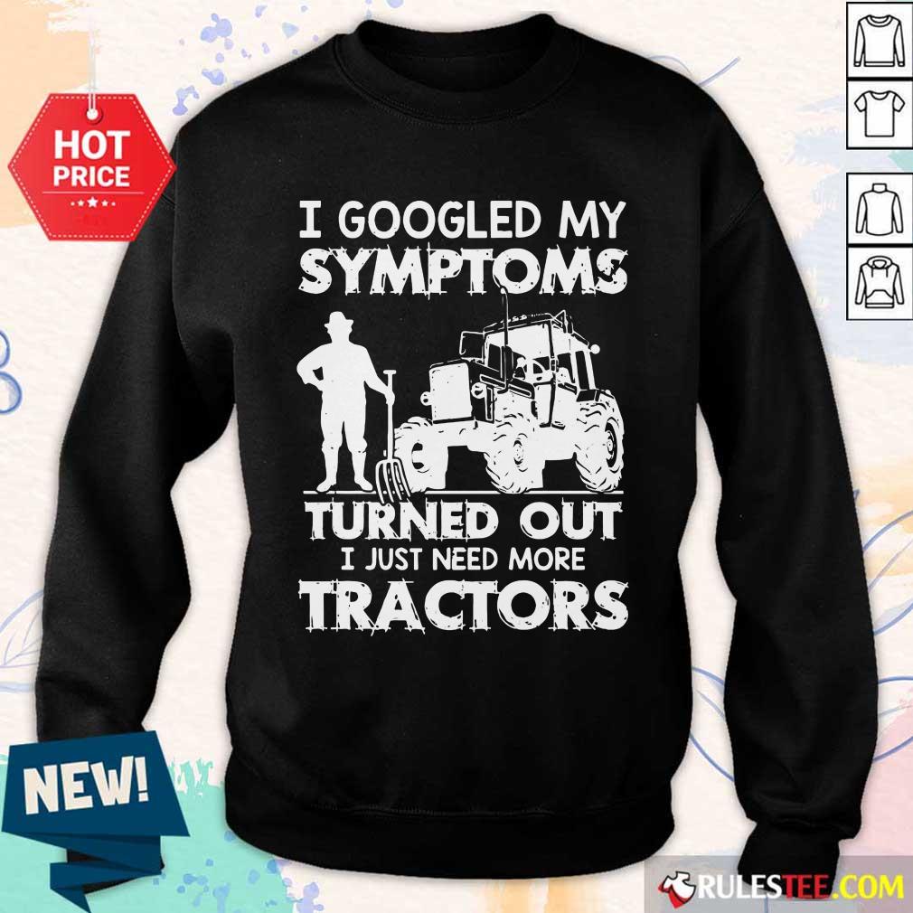Relaxed I Googled My Symptoms Tractors Shirt - Image 4