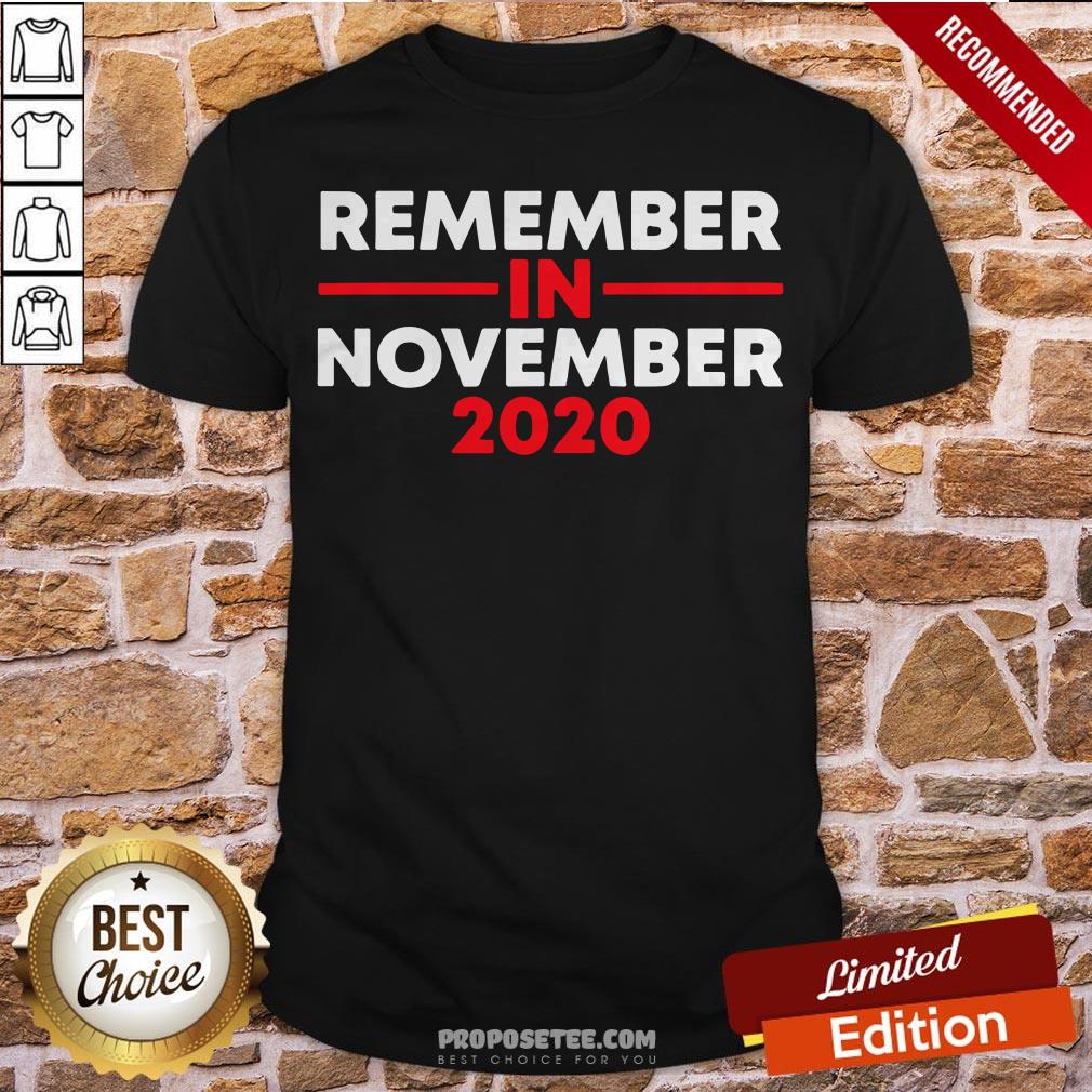 Remember In November For Men And Women Use Your Vote Shirt