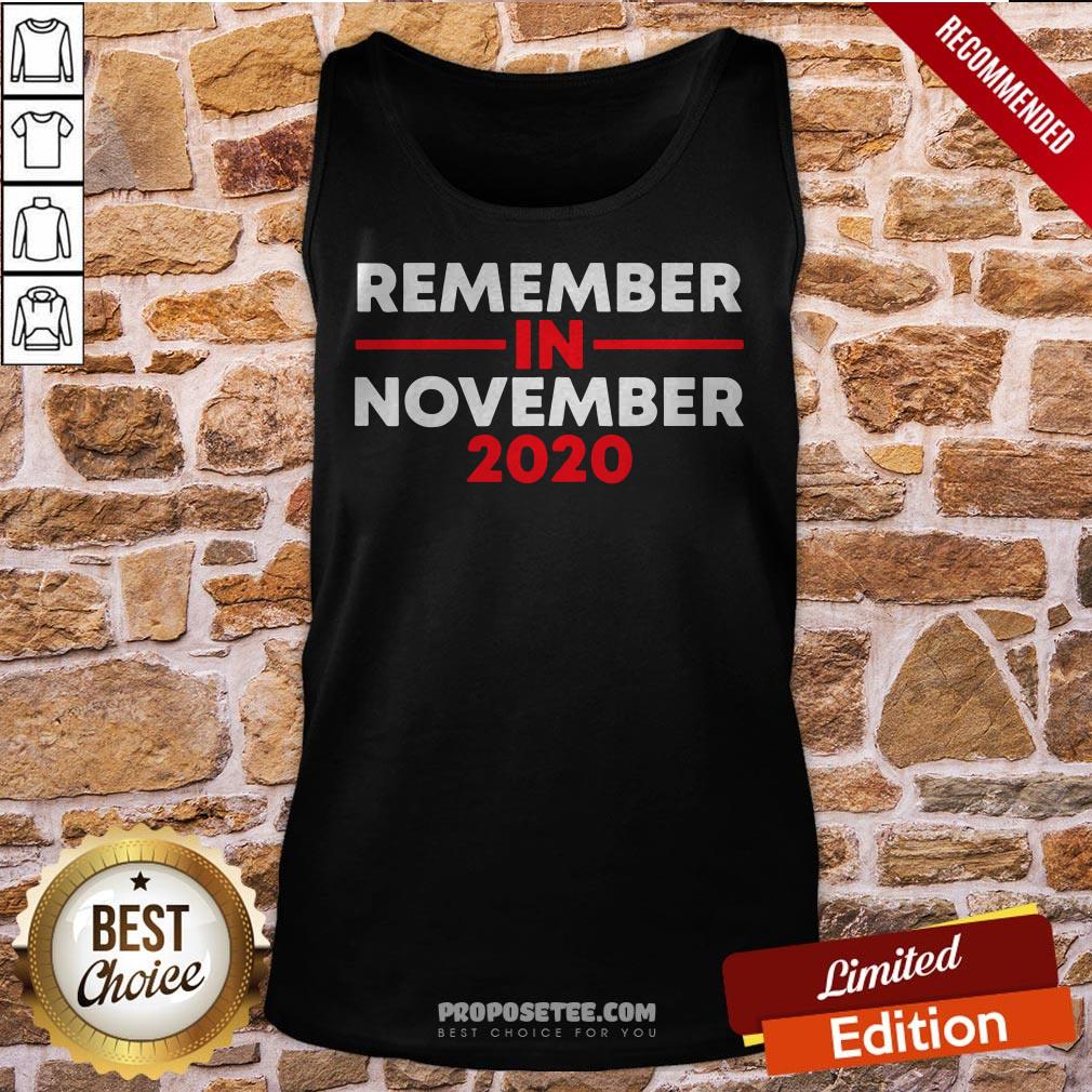 Remember In November For Men And Women Use Your Vote Shirt - Image 3
