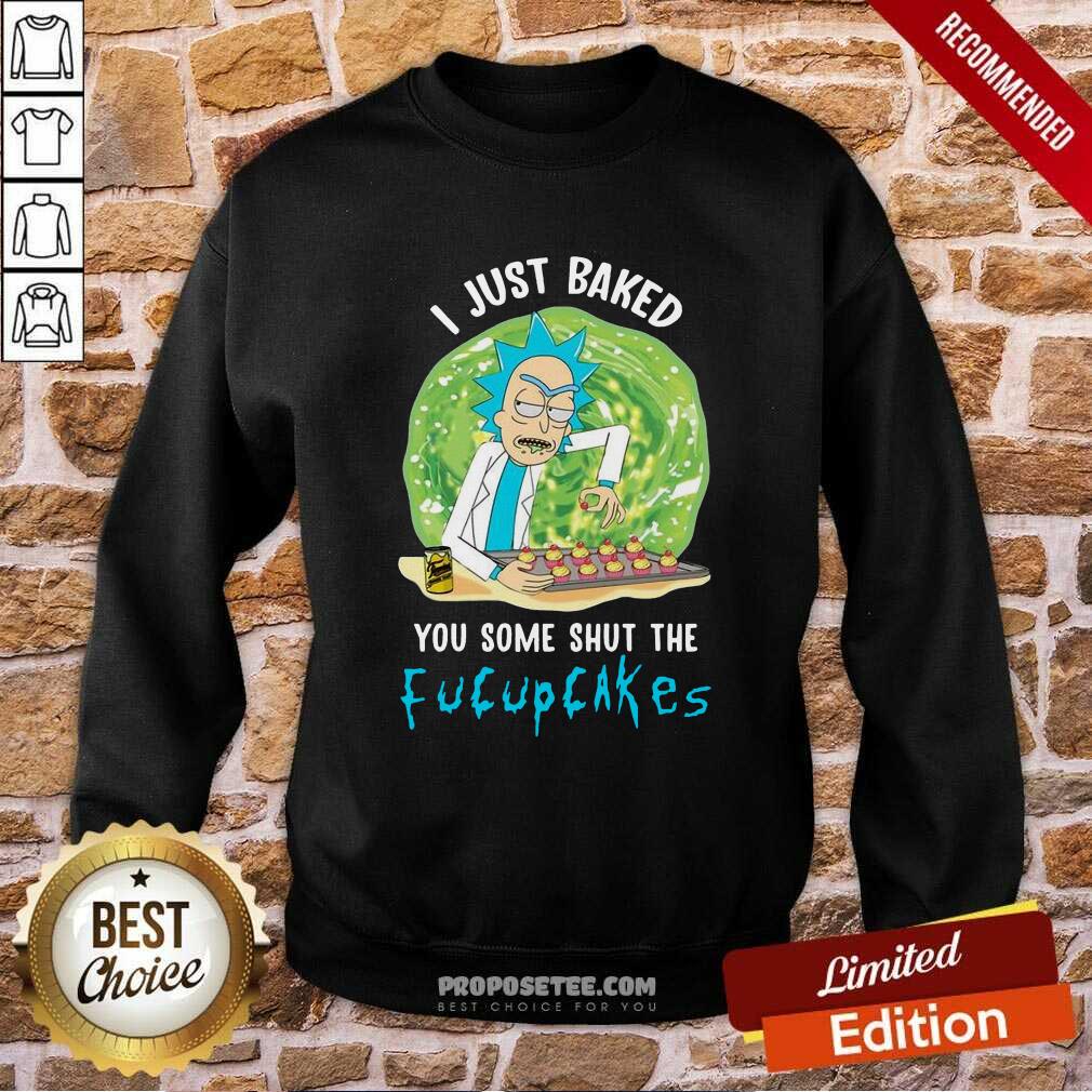 Rick Sanchez I Just Baked You Some Shut The Fucupcakes Shirt - Image 5