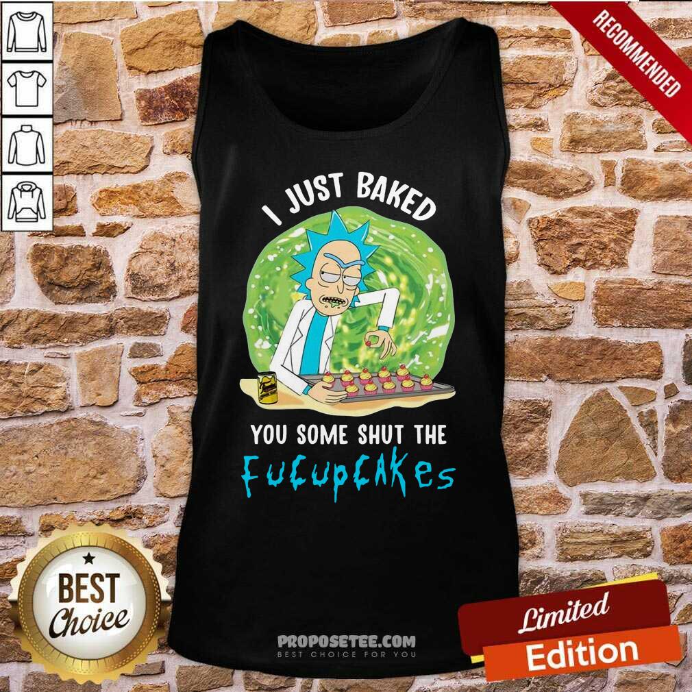 Rick Sanchez I Just Baked You Some Shut The Fucupcakes Shirt - Image 4
