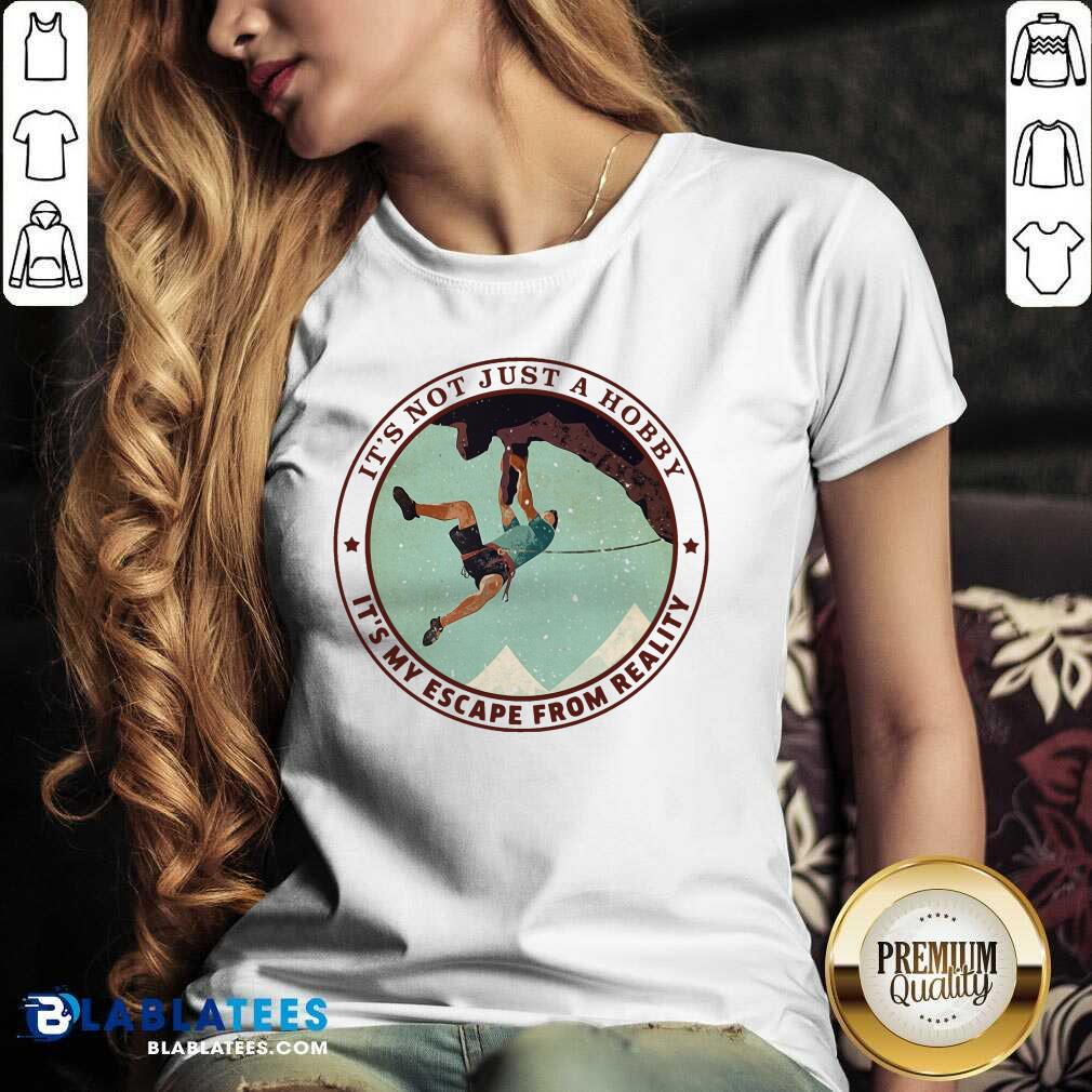 Rock Climbing Its Not Just A Hobby Its My Escape From Reality Shirt - Image 2