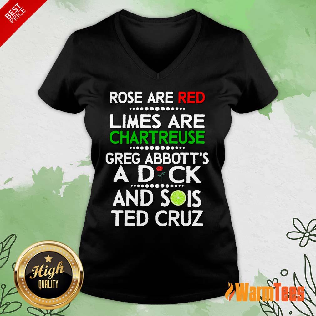Rose Are Red Limes Are Chartreuse Greg Abbott'S A Dich And Sois Ted Cruz Shirt - Image 4