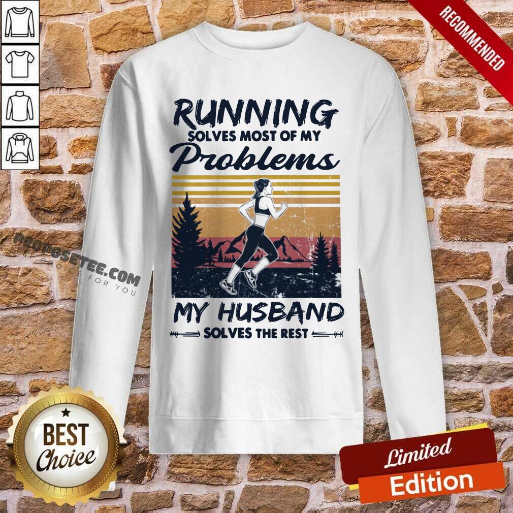 Running Solves Most Of My Problems My Husband Shirt - Image 5