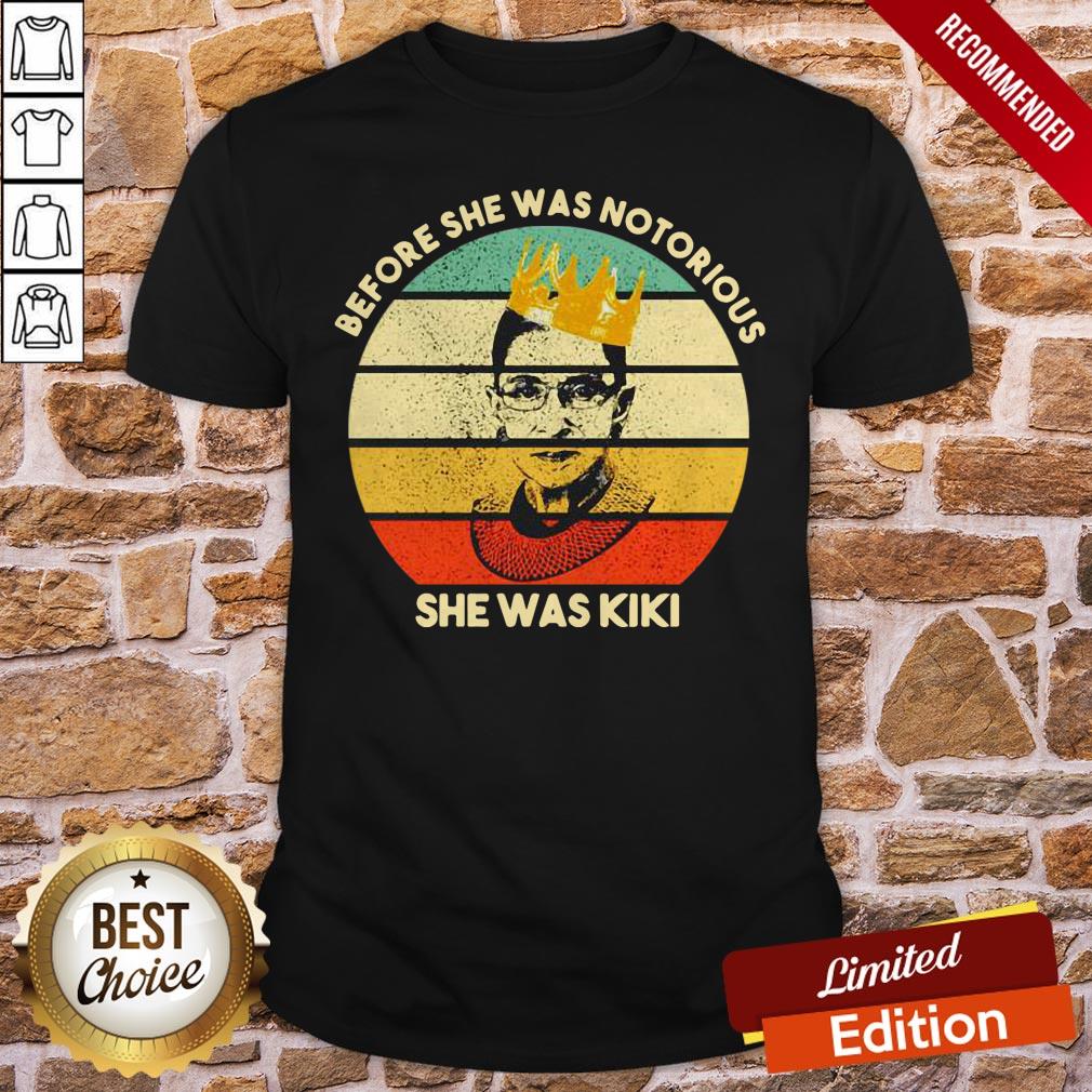 Ruth Bader Ginsburg Bedore She Was Notorious She Was Kiki Vintage Shirt