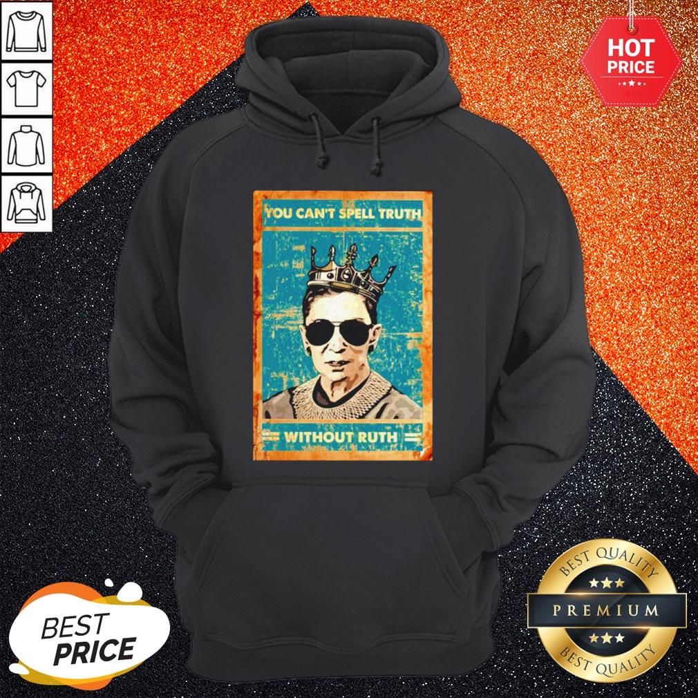 Ruth Bader Ginsburg You Can’t Spell Truth Without Ruth Shirt - Image 5