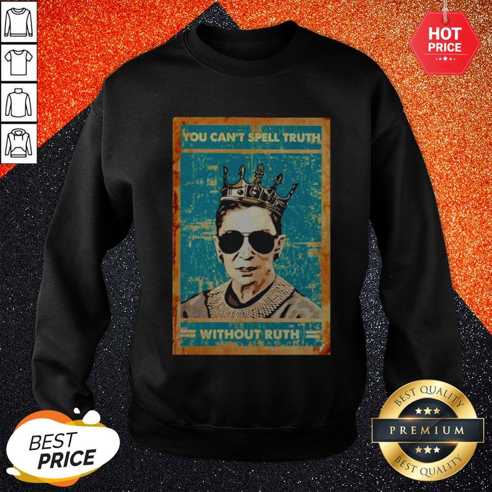 Ruth Bader Ginsburg You Can’t Spell Truth Without Ruth Shirt - Image 4