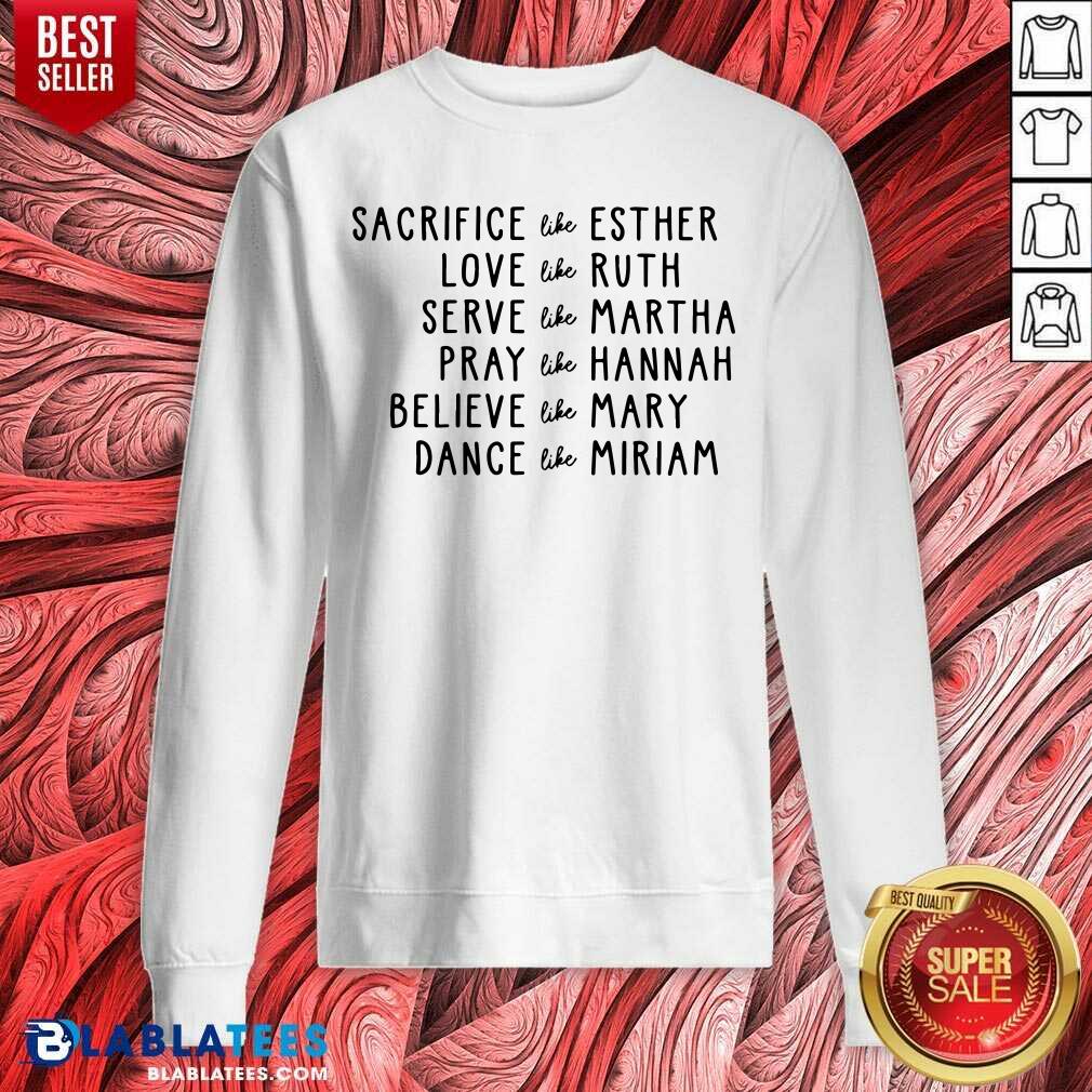 Sacrifice Like Esther Love Like Ruth Serve Like Martha Shirt - Image 4