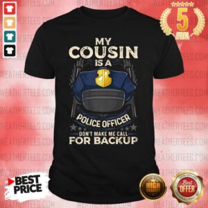 Sad Cousin Is Police Officer 16 Shirt