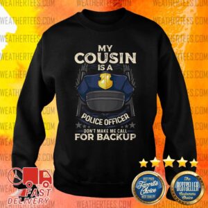 Alternative view of Sad Cousin Is Police Officer 16 Shirt
