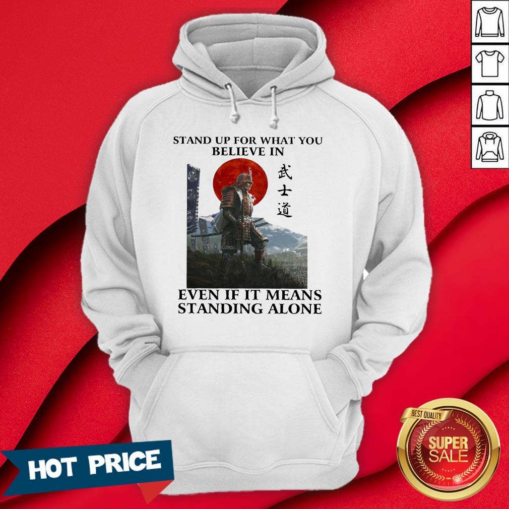Samurai Stand Up For What You Believe In Even If It Means Standing Alone Shirt - Image 5
