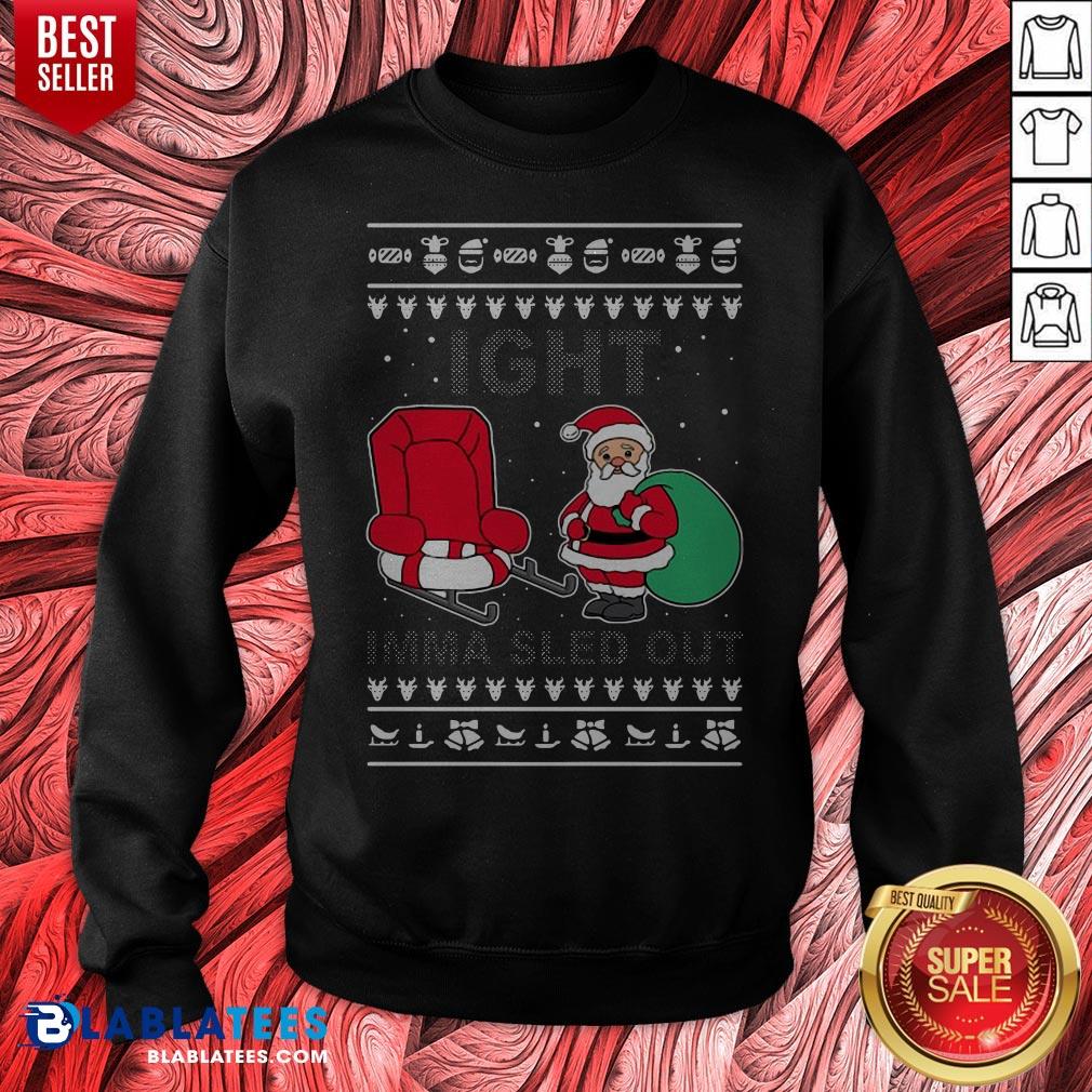 Santa Claus Ight Imma Sled Out Christmas Shirt - Image 2