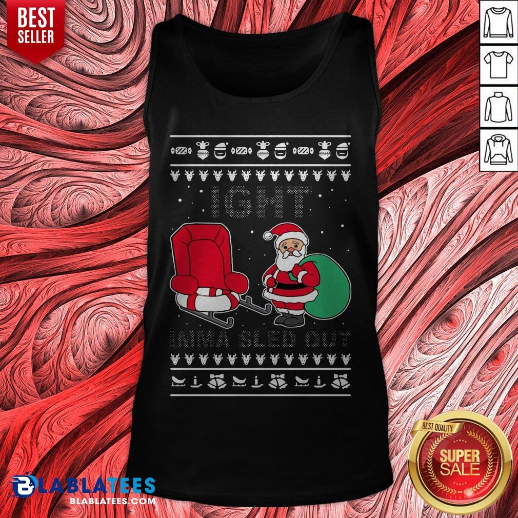 Santa Claus Ight Imma Sled Out Christmas Shirt - Image 5