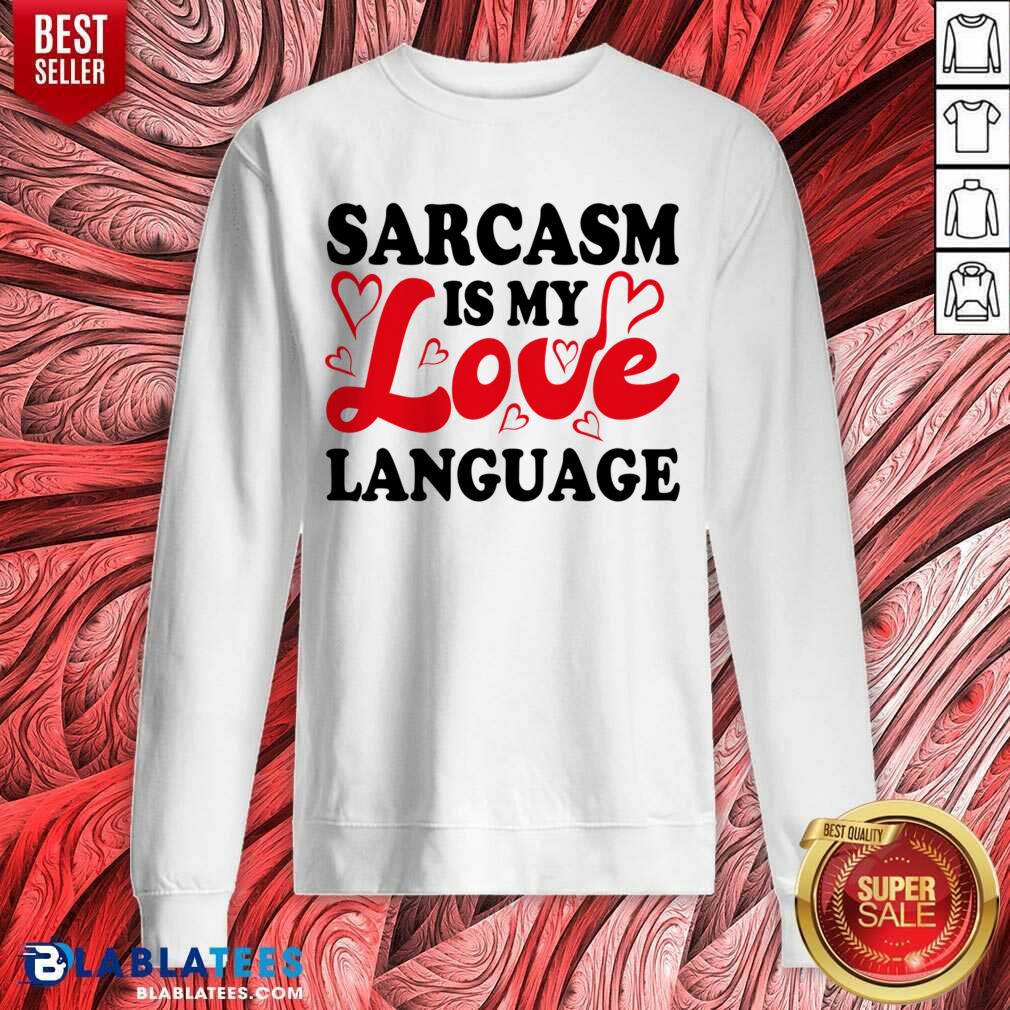 Sarcasm Is My Love Language Shirt - Image 4