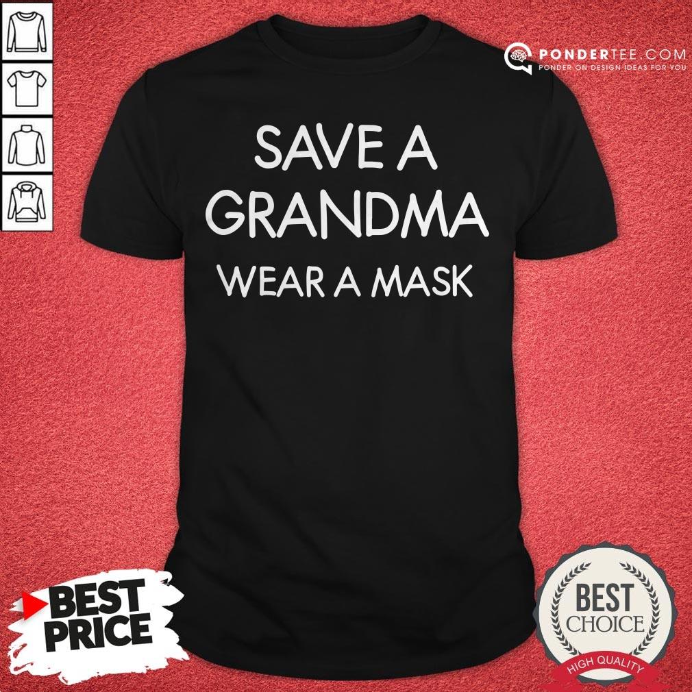 Save A Grandma Wear A Mask Funny Joke Sarcastic Family Shirt