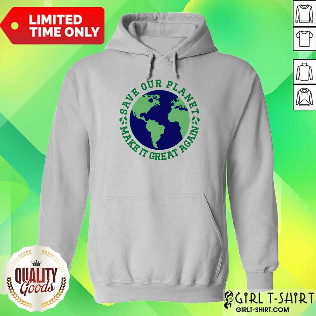 Save Our Planet Make It Great Again Earth Shirt - Image 3