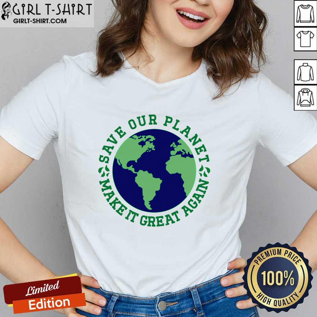 Save Our Planet Make It Great Again Earth Shirt - Image 4