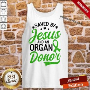 Alternative view of Saved By Jesus And An Organ Donor Shirt
