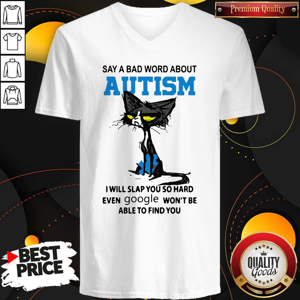 Say A Bad Word About Autism I Will Slap You So Hard Even Google Won'T Be Able To Find You Shirt - Image 4