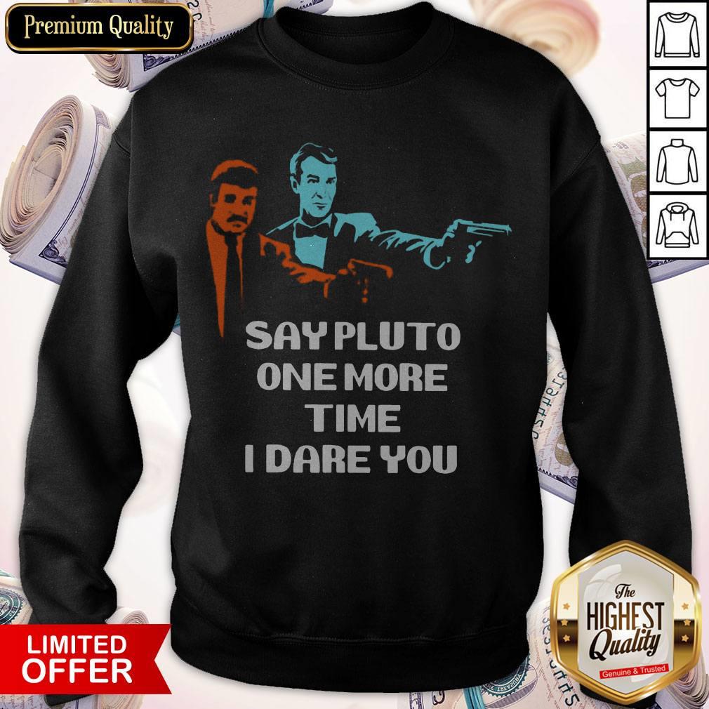 Say Pluto One More Time I Dare You Shirt - Image 3