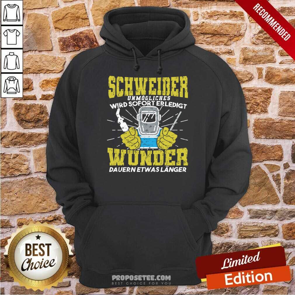 Schweiber Unmögliches Wird Sofort Erledigt Wunder Dauern Etwas Länger Shirt - Image 2