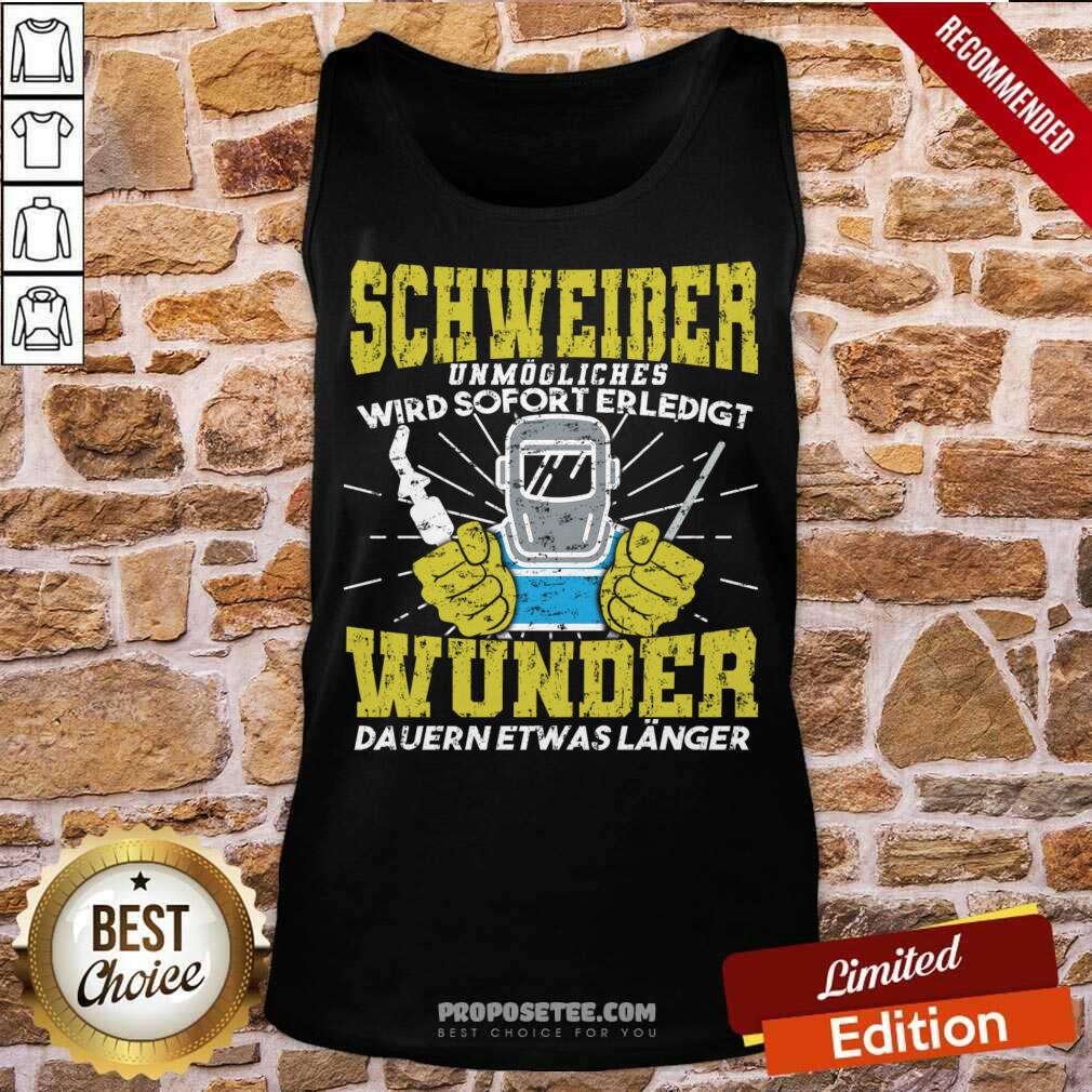 Schweiber Unmögliches Wird Sofort Erledigt Wunder Dauern Etwas Länger Shirt - Image 4