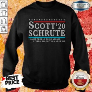 Alternative view of Scott 20 Schrute I Want People To Be Afraid Of How Much They Love Me Shirt
